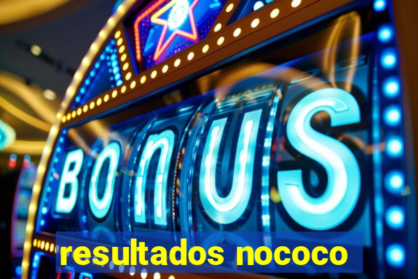 resultados nococo